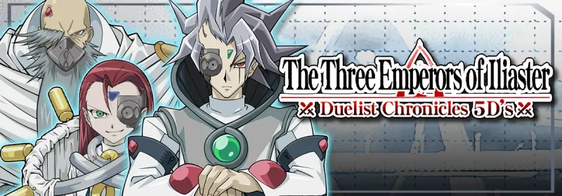 Duelist Chronicles 5Ds: The Three Emperors of Iliaster