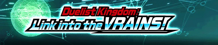 Duelist Kingdom: Link Into the VRAINS!