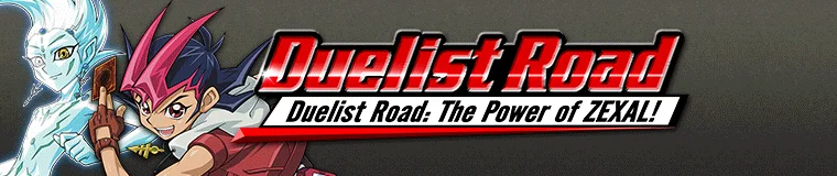 Duelist Road - The Power of ZEXAL!