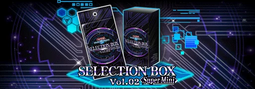 Selection Box Super Mini Vol.02