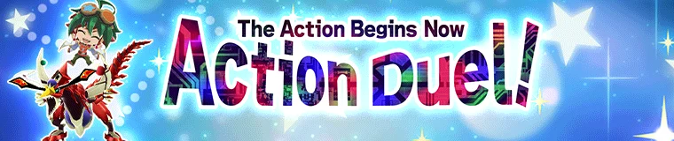 The Action Begins Now: Action Duel! 22/7/2023