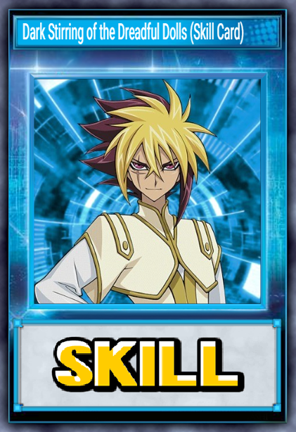 Dark Stirring of the Dreadful Dolls (Skill Card)