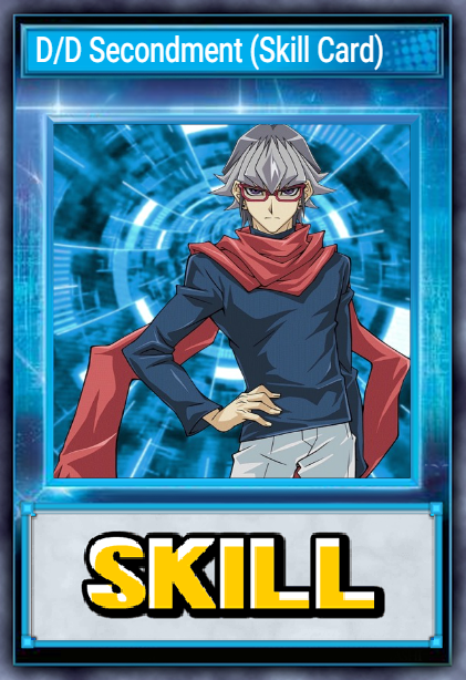 D/D Secondment (Skill Card)