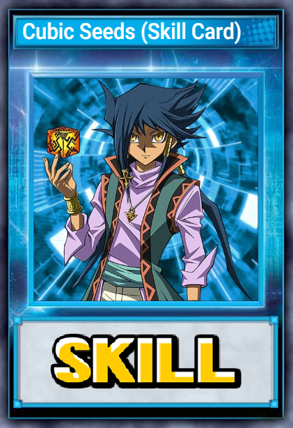 Cubic Seeds (Skill Card)