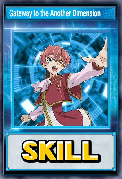 Gateway to the Another Dimension (Skill Card)