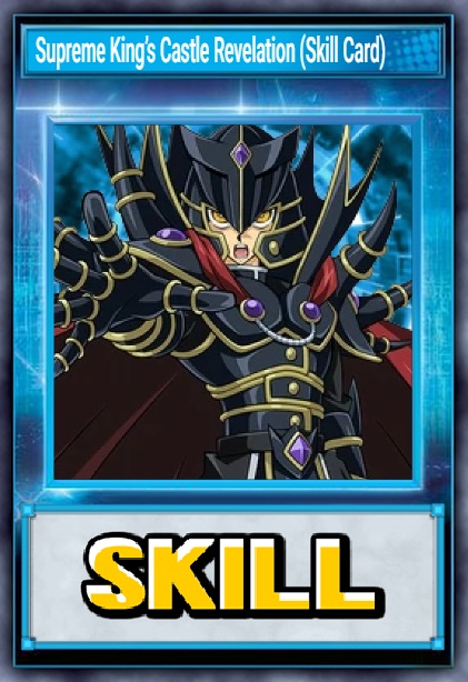 Supreme King’s Castle Revelation (Skill Card)