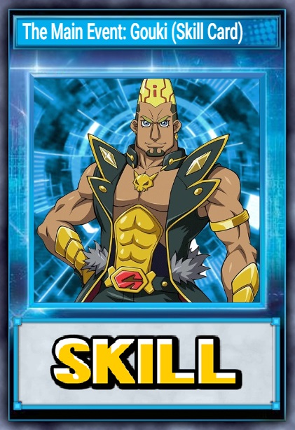 The Main Event: Gouki (Skill Card)